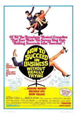 How to Succeed in Business Without Really Trying