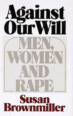 Publication of Against Our Will: Men, Women and Rape