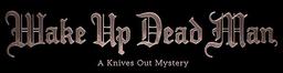 Wake Up Dead Man 