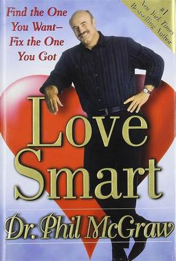 Love Smart: Find the One You Want—Fix the One You Got