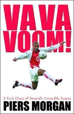 Va Va Voom!: A Year with Arsenal 2003–04