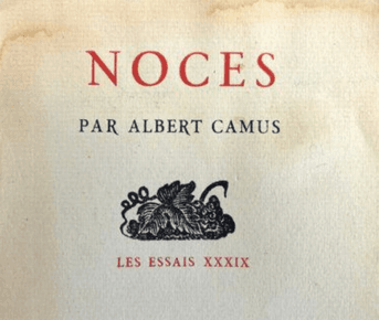 Moment image for Albert Camus' "Noces": Exploring the Absurd through lyrical essays on life's contradictions and beauty.