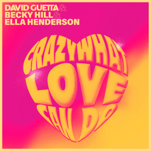 Moment image for David Guetta's "Crazy What Love Can Do" ft. Becky Hill & Ella Henderson: Chart-Topping Dance-Pop Collaboration