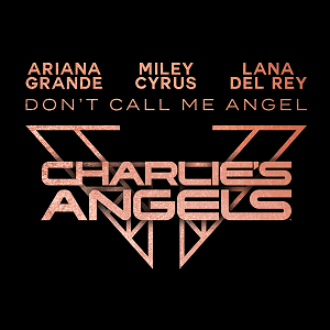 Moment image for "Don't Call Me Angel" by Grande, Cyrus, and Del Rey: Pop collaboration for Charlie's Angels.