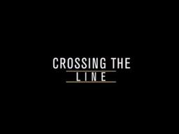 Crossing the Line 