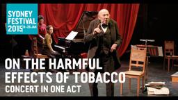On the Harmful Effects of Tobacco play published 